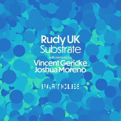 Rudy UK - Substrate (Particles Edition) (2022) MP3