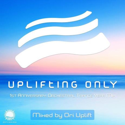 Uplifting Only - 1st Anniversary Orchestral Trance Year Mix (Mixed by