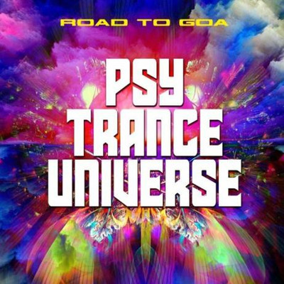 Psy Trance Universe - Road To Goa (2022) MP3