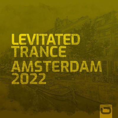 Levitated Trance - Amsterdam 2022 MP3