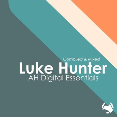 AH Digital Essentials 002 / Luke Hunter (2022) MP3