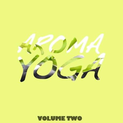 Aroma Yoga, Vol. 2 (Finest Relaxing & Calm Tunes) (2015) MP3