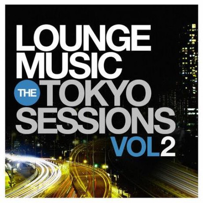 Lounge Music: The Tokyo Sessions, Vol.2 (2014) MP3