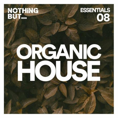 Nothing But... Organic House Essentials Vol 08 (2023) MP3