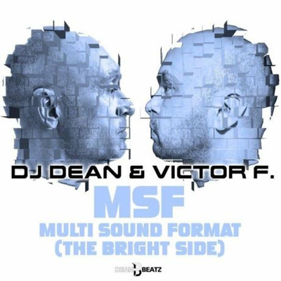 DJ Dean & Victor F. - MSF - Multi Sound Format (The Bright Side) (2023