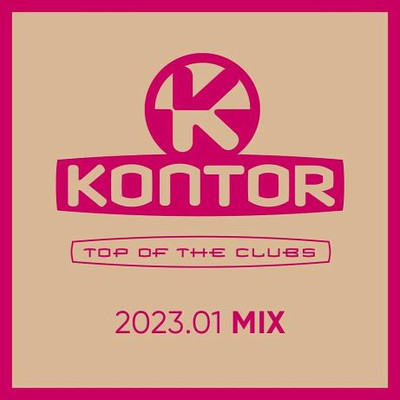 Kontor Top Of The Clubs 2023.01 (2023) MP3