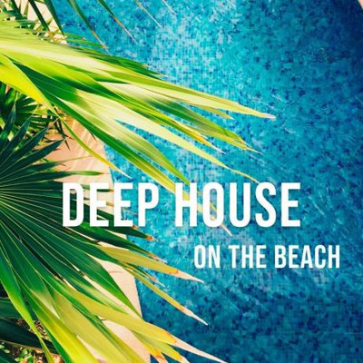 Deep House On The Beach (2023) MP3