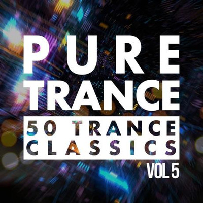 Pure Trance: 50 Trance Classics, Vol. 5 (2023) MP3