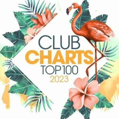 Club Charts Top 100 - 2023 (2023) MP3
