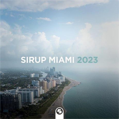 Sirup Miami 2023 (2023) MP3