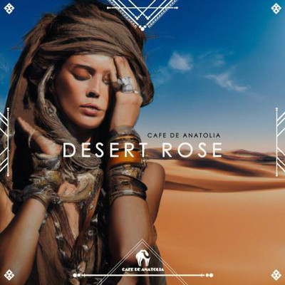 Cafe De Anatolia - Desert Rose (2023) MP3
