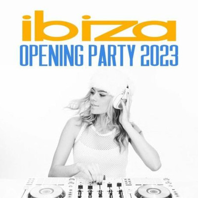 Ibiza Opening Party 2023 (2023) MP3