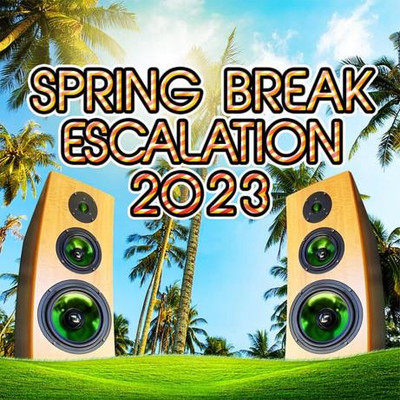Spring Break Escalation 2023 (2023) MP3