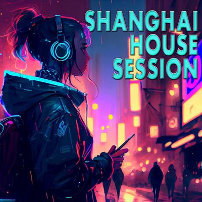 Shanghai House Session (2023) MP3