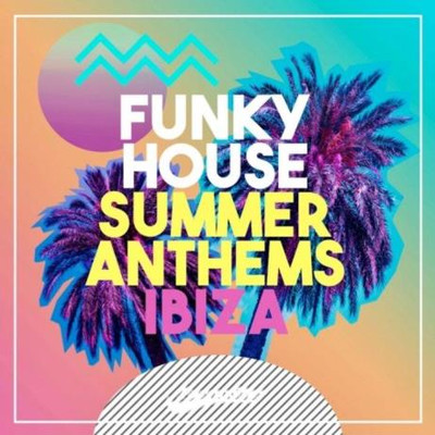 Funky House Summer Anthems (2023) MP3