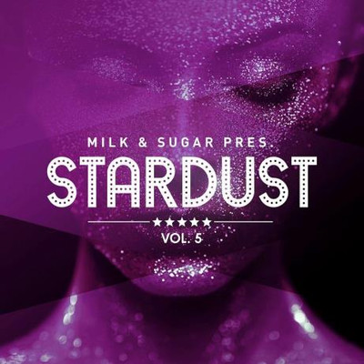 Milk & Sugar Pres. Stardust Vol 5 (2023) MP3