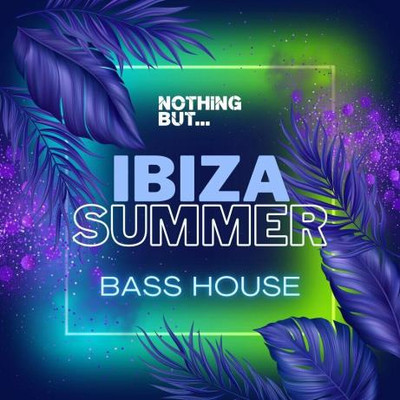 Nothing But... Ibiza Summer Bass House (2023) MP3