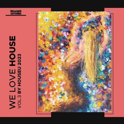 We Love House Vol 3 (2023) MP3
