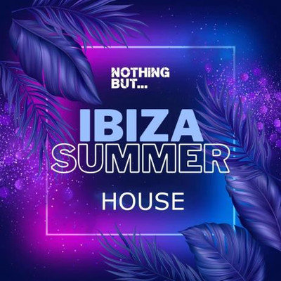 Nothing But... Ibiza Summer House (2023) MP3