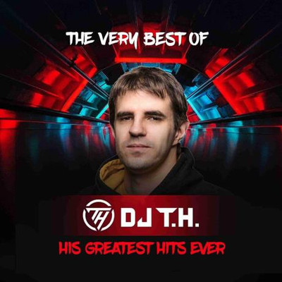 The Very Best Of DJ T.H.: His Greatest Hits Ever (2023) MP3