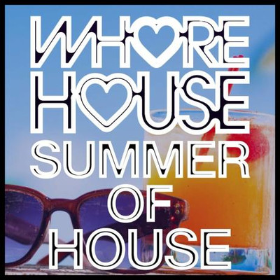 Whore House Summer Of House (2023) MP3