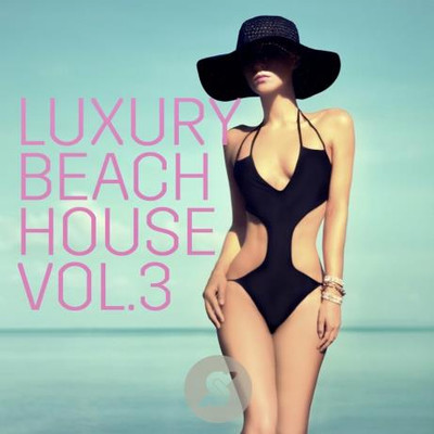 Luxury Beach House, Vol. 3 (2023) MP3