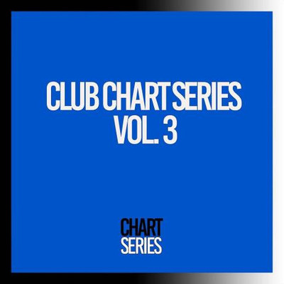 Club Chart Series, Vol 3 (2023) MP3
