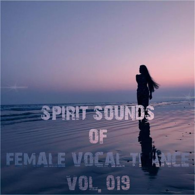 Spirit Sounds Of Trance Vol 19 (Female Vocal Trance) (2023) MP3