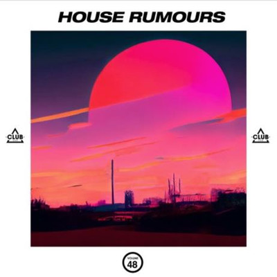 House Rumours, Vol. 48 (2023) MP3