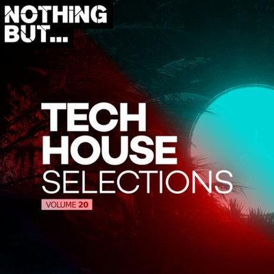 Nothing But... Tech House Selections, Vol. 20 (2023) MP3