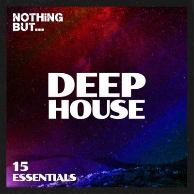 Nothing But... Deep House Essentials, Vol. 15 (2023) MP3