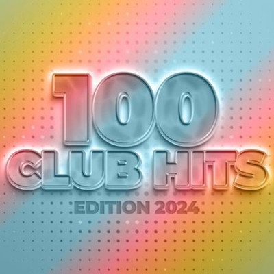 100 Club Hits - Edition 2024 (2023) MP3