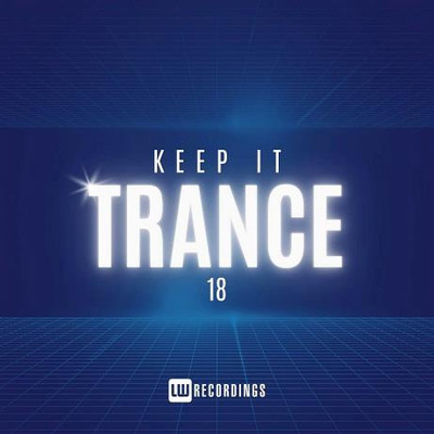 Keep It Trance Vol 18 (2024) MP3