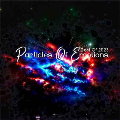 Particles of Emotions: Best of 2023 (Mixed by Domsky Trance) (2023) MP