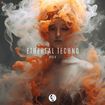 Ethereal Techno # 014 (2024) MP3
