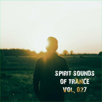 Spirit Sounds Of Trance Vol 27 (2024) MP3