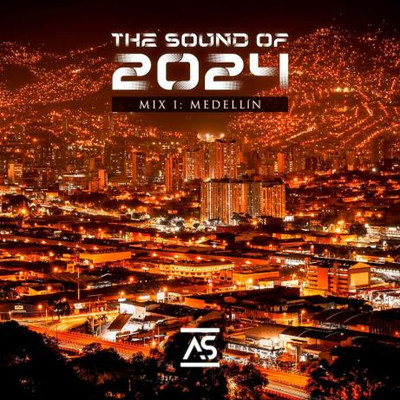 The Sound of 2024 Mix 1: Medellín (2024) MP3
