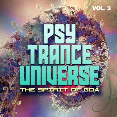 Psy Trance Universe Vol 3 - The Spirit Of Goa (2024) MP3