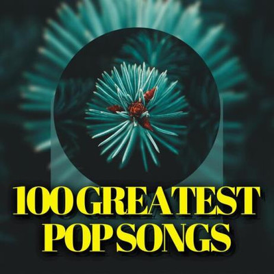 100 Greatest Pop Songs (2024) MP3