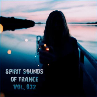 Spirit Sounds Of Trance Vol 32 (2024) MP3