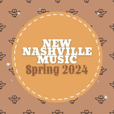 New Nashville Music: Spring 2024 (2024) MP3