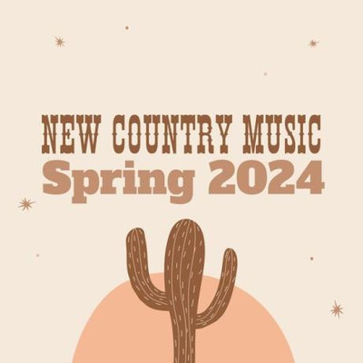 New Country Music: Spring 2024 (2024) MP3