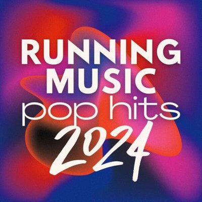 Running Music: Pop Hits 2024 (2024) MP3